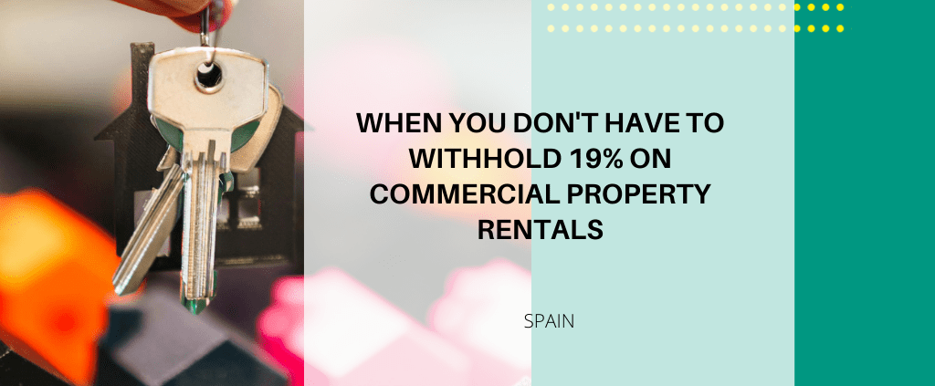 Uitzonderingen op de 19% bronbelasting bij verhuur van bedrijfsruimten in Spanje