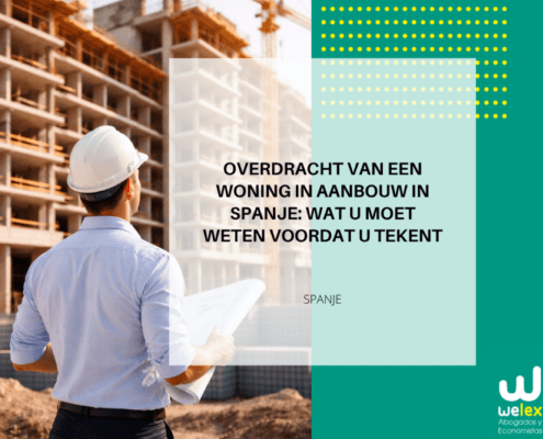 Overdracht van nieuwbouw in Spanje: fiscale en juridische aspecten