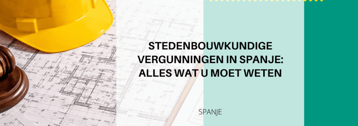 Bouwvergunningen in Spanje: soorten, vereisten en risico’s