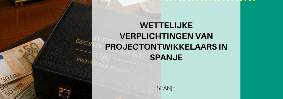 Juridische verplichtingen van projectontwikkelaars in Spanje | Gids 2026