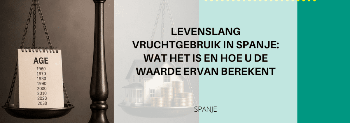 Levenslang vruchtgebruik in Spanje: wat het is en hoe de waarde wordt berekend