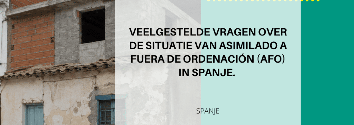AFO-status in Spanje: Betekenis, voordelen en gevolgen voor uw woning